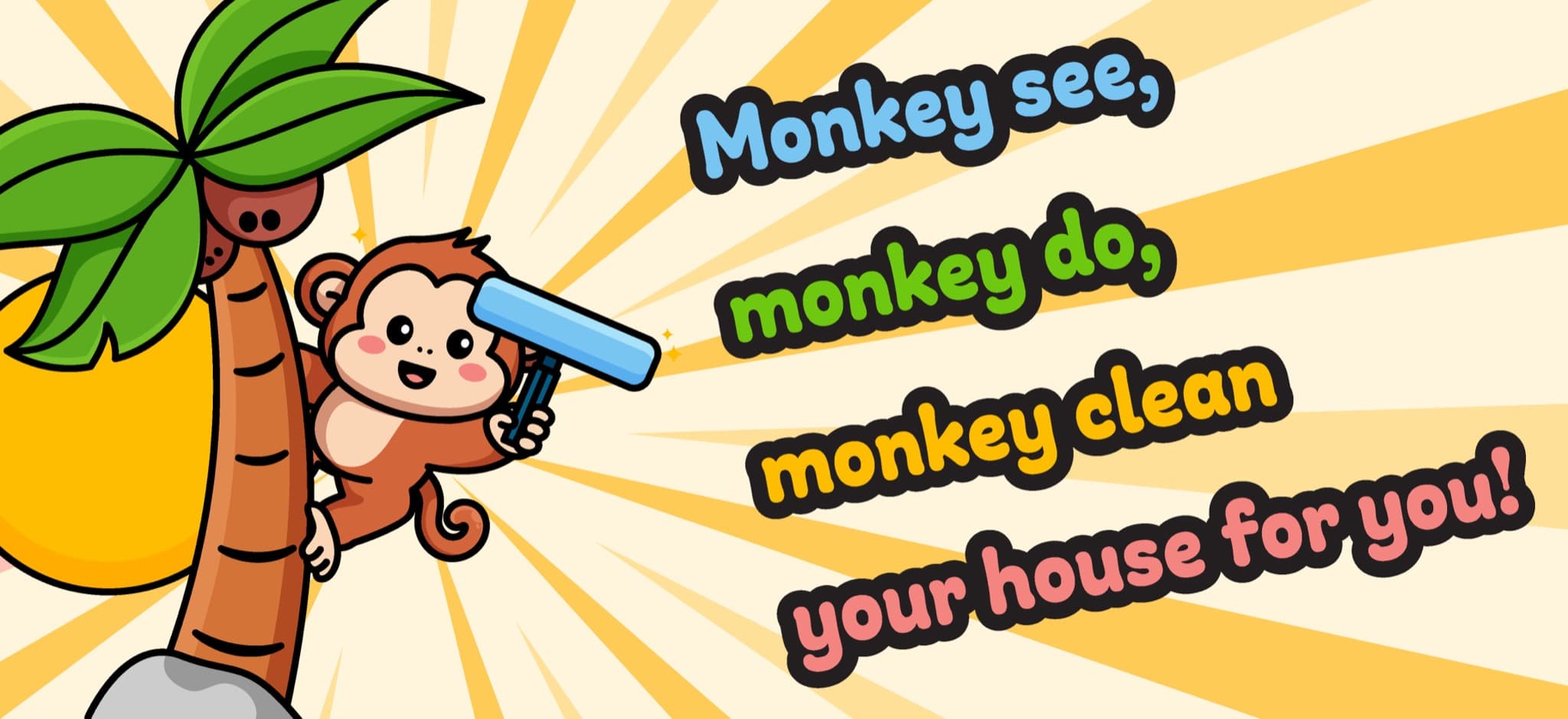Mop Monkeys Calgary — Monkey see, monkey do, monkey clean your house for you!